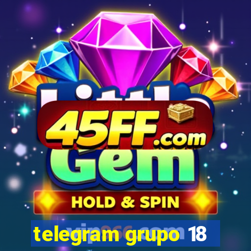 telegram grupo 18